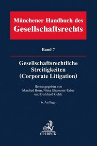 Produktbild: M&uuml;nchener Handbuch des Gesellschaftsrechts Bd 7: Gesellschaftsrechtliche Streitigkeiten (Corporate Litigation)