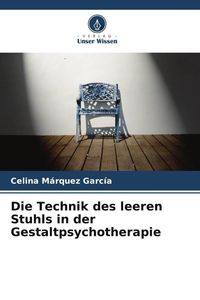 Produktbild: Die Technik des leeren Stuhls in der Gestaltpsychotherapie
