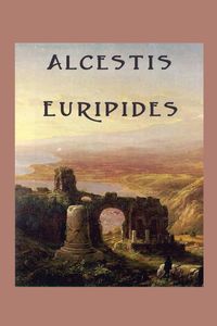 Bild vom Artikel Alcestis vom Autor Euripides