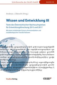 Bild vom Artikel Wissen und Entwicklung III - Texte des Österreichischen Nachwuchspreises für Entwicklungsforschung 2015 und 2017 vom Autor Andreas J. Obrecht