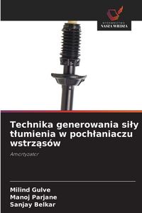 Produktbild: Technika generowania si&iquest;y t&iquest;umienia w poch&iquest;aniaczu wstrz&iquest;s&oacute;w