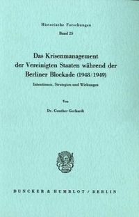 Produktbild: Das Krisenmanagement der Vereinigten Staaten w&auml;hrend der Berliner Blockade (1948-1949).