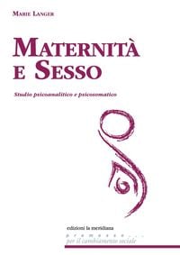 Produktbild: Maternit&agrave; e sesso. Studio psicoanalitico e psicosomatico
