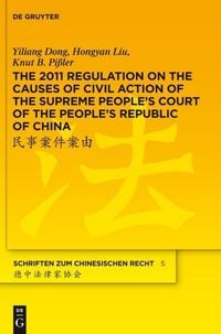 Produktbild: The 2011 Regulation on the Causes of Civil Action of the Supreme People's Court of the People's Republic of China