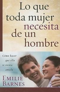 Produktbild: Lo Que Toda Mujer Necesita de Un Hombre
