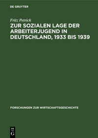 Produktbild: Zur sozialen Lage der Arbeiterjugend in Deutschland, 1933 bis 1939