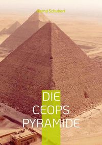 Bild vom Artikel Die Ceops Pyramide vom Autor Bernd Schubert