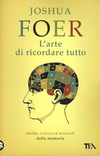 Produktbild: L' arte di ricordare tutto. Storia, scienza e miracoli della memoria