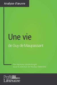 Produktbild: Une vie de Guy de Maupassant (Analyse approfondie)