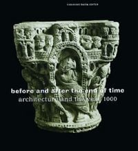 Produktbild: Before and After the End of Time: Architecture and the Year 1000