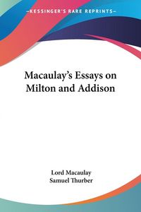Produktbild: Macaulay, L: Macaulay's Essays on Milton and Addison