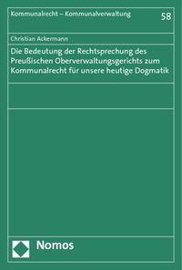 Bild vom Artikel Die Bedeutung der Rechtsprechung des Preußischen Oberverwaltungsgerichts zum Kommunalrecht für unsere heutige Dogmatik vom Autor Christian Ackermann