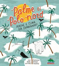 Produktbild: Palme al Polo Nord. Perch&eacute; il clima sta cambiando?
