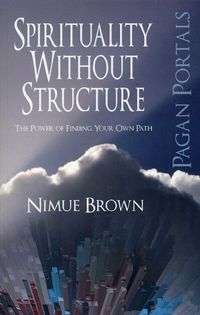 Produktbild: Pagan Portals - Spirituality Without Structure - The Power of finding your own path