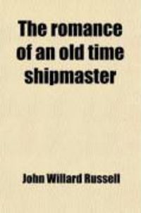 Produktbild: The Romance of an Old Time Shipmaster