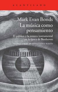 Produktbild: La m&uacute;sica como pensamiento : el p&uacute;blico y la m&uacute;sica instrumental en la &eacute;poca de Beethoven