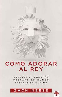Produktbild: C&oacute;mo Adorar Al Rey