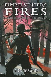 Produktbild: Fimbulvinter's Fires: a queer apocalyptic sci-fi horrormance