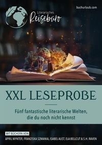 Produktbild: XXL Leseprobe - F&uuml;nf fantastische literarische Welten, die du noch nicht kennst