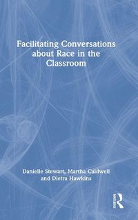 Produktbild: Facilitating Conversations about Race in the Classroom