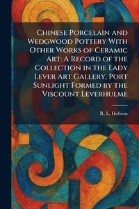 Produktbild: Chinese Porcelain and Wedgwood Pottery With Other Works of Ceramic Art