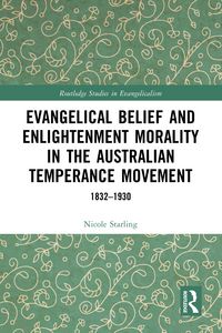 Produktbild: Evangelical Belief and Enlightenment Morality in the Australian Temperance Movement