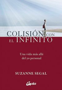 Produktbild: Colisi&oacute;n con el infinito : una vida m&aacute;s all&aacute; del yo personal