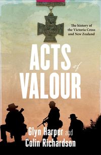 Produktbild: Acts of Valour: The History of the Victoria Cross and New Zealand