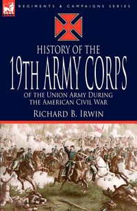 Produktbild: History of the 19th Army Corps of the Union Army During the American Civil War