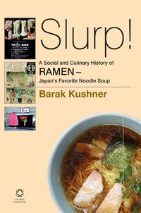 Produktbild: Slurp! A Social and Culinary History of Ramen - Japan's Favorite Noodle Soup