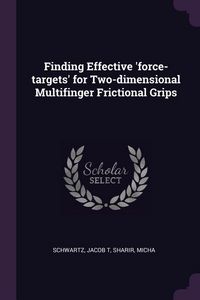 Produktbild: Finding Effective 'force-targets' for Two-dimensional Multifinger Frictional Grips