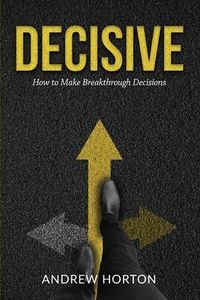 Produktbild: Decisive: How to Make Breakthrough Decisions