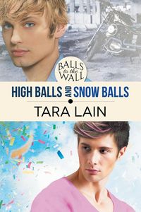 Bild vom Artikel Balls to the Wall - High Balls and Snow Balls vom Autor Tara Lain