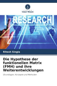 Produktbild: Die Hypothese der funktionellen Matrix (FMH) und ihre Weiterentwicklungen