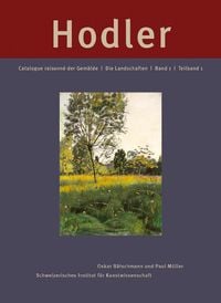 Produktbild: Ferdinand Hodler. Catalogue raisonn&eacute; der Gem&auml;lde