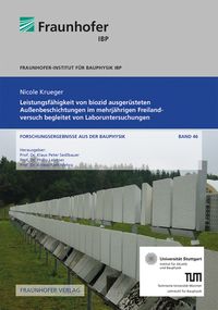 Produktbild: Leistungsf&auml;higkeit von biozid ausger&uuml;steten Au&szlig;enbeschichtungen im mehrj&auml;hrigen Freilandversuch begleitet von Laboruntersuchungen