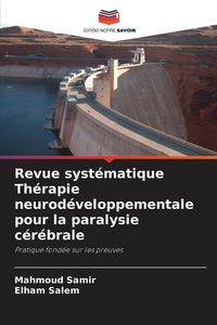 Produktbild: Revue syst&eacute;matique Th&eacute;rapie neurod&eacute;veloppementale pour la paralysie c&eacute;r&eacute;brale