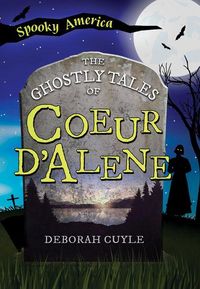 Produktbild: The Ghostly Tales of Coeur d'Alene