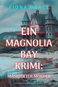 Produktbild: Maskierter M&ouml;rder (Ein Magnolia-Bay-Krimi - Band 2)