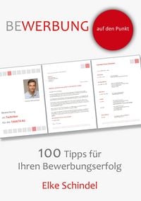 Produktbild: Bewerbung auf den Punkt - 100 Tipps f&uuml;r Ihren Bewerbungserfolg