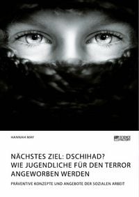 Produktbild: N&auml;chstes Ziel: Dschihad? Wie Jugendliche f&uuml;r den Terror angeworben werden