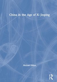 Produktbild: Dillon, M: China in the Age of Xi Jinping