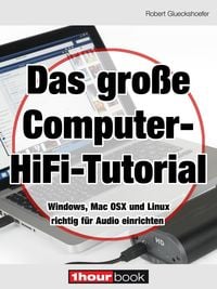 Produktbild: Das gro&szlig;e Computer-HiFi-Tutorial