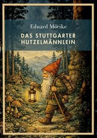 Produktbild: Eduard M&ouml;rike: Das Stuttgarter Hutzelm&auml;nnlein. Vollst&auml;ndige Neuausgabe