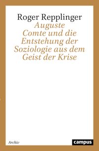 Produktbild: Auguste Comte und die Entstehung der Soziologie aus dem Geist der Krise