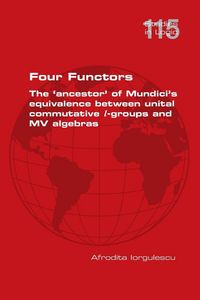 Produktbild: Four Functors. The 'ancestor' of Mundici's equivalence between unital commutative l-groups and MV algebras