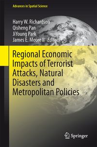 Produktbild: Regional Economic Impacts of Terrorist Attacks, Natural Disasters and Metropolitan Policies