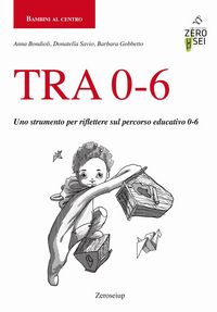 Produktbild: TRA 0-6. Uno strumento per riflettere sul percorso educativo 0-6