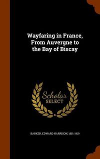 Produktbild: Wayfaring in France, From Auvergne to the Bay of Biscay