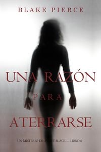 Produktbild: Una Raz&oacute;n Para Aterrarse (Un Misterio de Avery Black-Libro 6)